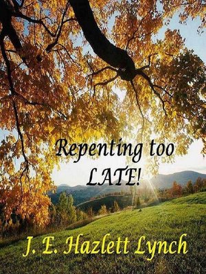 cover image of Repenting Too Late!